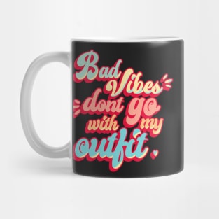 Bad Vibes Dont Go With My Outfit Retro Vintage Mug